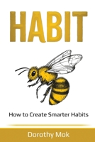 Habit: How to Create Smarter Habits 1087871727 Book Cover