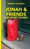 JONAH & FRIENDS: THE SHORT STORIES (JONAH'S WORLD) 1739172744 Book Cover
