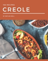 150 Creole Recipes: A Timeless Creole Cookbook B08CWM9S8W Book Cover