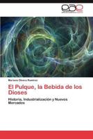 El Pulque, La Bebida de Los Dioses 3845487461 Book Cover