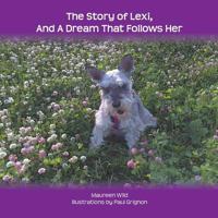 The Story of Lexi: And A Dream That Follows Her 177370771X Book Cover