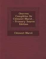 Oeuvres Compl�tes De Cl�ment Marot 101726189X Book Cover
