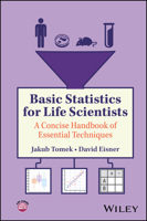 Basic Statistics for Life Scientists: A Concise Handbook of Essential Techniques 1394284969 Book Cover