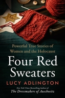 Four Red Sweaters: Powerful True Stories of Women and the Holocaust 0063375168 Book Cover