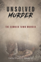Unsolved Murder The Camden Town Murder: Emily Dimmock B0F4PDR6PR Book Cover