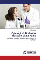 Cytological Studies in Plantago Ovata Forsk 3659334901 Book Cover