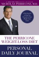 The Perricone Weight-Loss Diet Personal Daily Journal: A Diet Journal to Keep You Focused on Your Weight-Loss Goals 0345491335 Book Cover