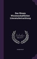 Das Wesen Wissenschaftlicher Literaturbetrachtung 1359316035 Book Cover