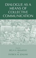 Dialogue as a Means of Collective Communication (Educational Linguistics) 030648689X Book Cover
