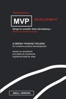 Professional MVP Development (SMALL EDITION): things to consider, developing a minimum viable product. 1097589315 Book Cover