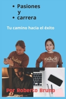 Pasiones y Carrera: Tu camino hacia el éxito (Spanish Edition) B0DJLPDQWJ Book Cover