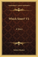 Which Sister? V2: A Story 0548305021 Book Cover