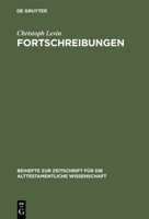 Fortschreibungen: Gesammelte Studien Zum Alten Testament (Beihefte Zur Zeitschrift Fur Die Alttestamentliche Wissenschaft) 3110171600 Book Cover