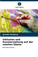 Inklusion und Kunsterziehung auf der zweiten Ebene 6202898275 Book Cover