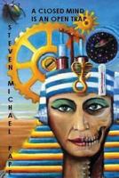 A Closed Mind Is An Open Trap: New And Selected Poems 1479265713 Book Cover