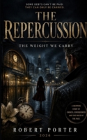 The Repercussion: The Weight We Carry 1911879200 Book Cover