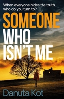 Someone Who Isn't Me 1471175979 Book Cover