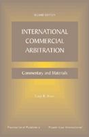 International Commercial Arbitration: Commentary and Materials 1571051740 Book Cover