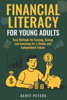 FINANCIAL LITERACY FOR YOUNG ADULTS: Easy Methods for Earning, Saving and Investing for a Stable and Independent Future B0FK2JNQNJ Book Cover