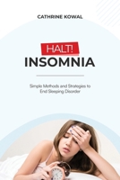 Halt! Insomnia: Simple Methods and Strategies to End Sleeping Disorder B0FBHXP7SK Book Cover