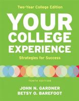 Your College Experience: Strategies for Success, Two Year College Edition 145762804X Book Cover