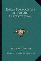 Della Formazione De' Fulmini Trattato (1747) 1166032825 Book Cover