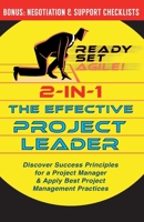2-in-1 the Effective Project Leader: Discover Success Principles for a Project Manager & Apply Best Project Management Practices B08WS5DJBP Book Cover