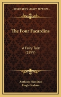 The Four Facardins: A Fairy Tale 1165105756 Book Cover