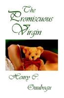 The Promiscuous Virgin 1931768714 Book Cover