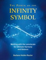 The Power of the Infinity Symbol: Working with the Lemniscate for Ultimate Harmony and Balance 1844097528 Book Cover