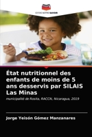 État nutritionnel des enfants de moins de 5 ans desservis par SILAIS Las Minas: municipalité de Rosita, RACCN, Nicaragua, 2019 6203625264 Book Cover
