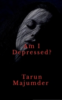 Am I depressed ?: The Struggle for Light in a Darkened World B0FDWY46QH Book Cover