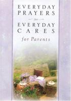 Everyday Prayers for Everyday Cares/Parents (Everyday Prayers for Everyday Cares) (Everyday Prayers for Everyday Cares) 1562925407 Book Cover
