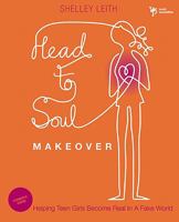 Head-to-Soul Makeover Bible Study Leader's Guide: Helping Teen Girls Become Real in a Fake World (Youth Specialties 0310670411 Book Cover