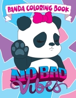 Panda Coloring Book: No Bad Vibes: Kawaii Panda Gift for Girls and Women, Coloring Pages with Cute Panda Bear Illustrations, Positive and ... & Sayings for Stress-Relief and Relaxation B08BD9CZSF Book Cover