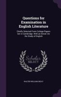 Questions for Examination in English Literature: Chiefly Selected from College-Papers Set in Cambridge. with an Introd. On the Study of English 1377890031 Book Cover