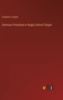 Sermons Preached in Rugby School Chapel 3368147749 Book Cover