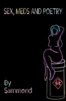 Sex, Meds and Poetry B0C6BQ5CRH Book Cover