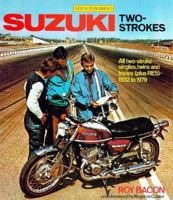 Suzuki Two-Strokes: All Two-Stroke Singles, Twins and Triples (Plus Re5)-1952 to 1979 1855790327 Book Cover
