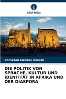 Die Politik Von Sprache, Kultur Und Identit�t in Afrika Und Der Diaspora 6204120654 Book Cover