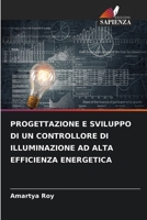 Progettazione E Sviluppo Di Un Controllore Di Illuminazione AD Alta Efficienza Energetica (Italian Edition) 6209736556 Book Cover