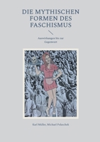 Die mythischen Formen des Faschismus: Auswirkungen bis zur Gegenwart 3819298304 Book Cover