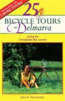 25 Bicycle Tours on Delmarva: Cycling the Chesapeake Bay Country (25 Bicycle Tours) 088150338X Book Cover