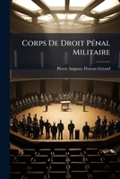 Corps De Droit Pénal Militaire 1149988096 Book Cover