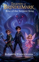 Legends of Brindlemark: Rise of the Serpent King B0H6XWTZBP Book Cover