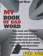 My book of bad word: This book will helpyou relax and soon feel in a good mood and above all it literally heals you from stress, you will f B091F5RZ2G Book Cover