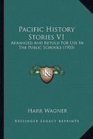Pacific History Stories V1: Arranged And Retold For Use In The Public Schools 1104360799 Book Cover