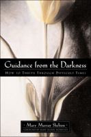 Guidance from the Darkness: The Transforming Power of the Divine Feminine in Difficult Times 1585423696 Book Cover