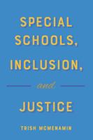 Special Schools, Inclusion, and Justice 1433149230 Book Cover