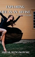 Exploring Life as an Artist: A Dancer's Guide: written for dancers by a dancer 166716371X Book Cover